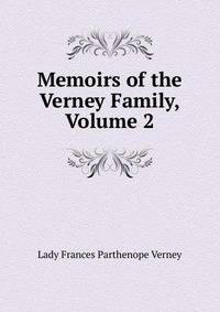 Memoirs of the Verney Family, Volume 2