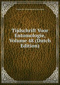 Tijdschrift Voor Entomologie, Volume 48 (Dutch Edition)