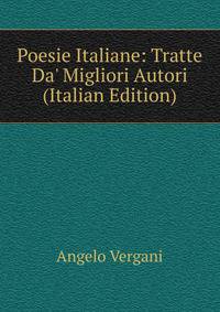 Poesie Italiane: Tratte Da' Migliori Autori (Italian Edition)