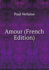 Amour (French Edition)
