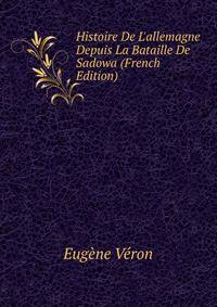 Histoire De L'allemagne Depuis La Bataille De Sadowa (French Edition)