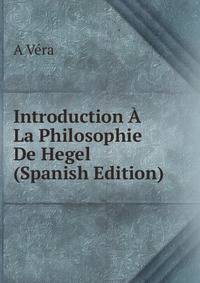 Introduction A La Philosophie De Hegel (Spanish Edition)