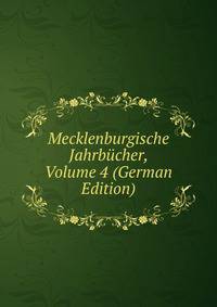 Mecklenburgische Jahrbucher, Volume 4 (German Edition)