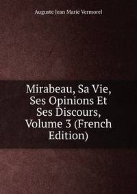 Mirabeau, Sa Vie, Ses Opinions Et Ses Discours, Volume 3 (French Edition)
