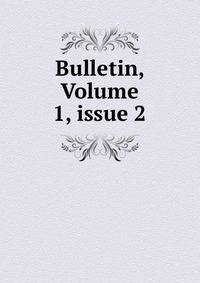 Bulletin, Volume 1, issue 2