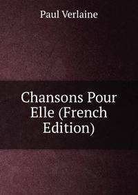 Chansons Pour Elle (French Edition)