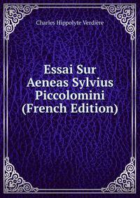 Essai Sur Aeneas Sylvius Piccolomini (French Edition)