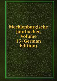 Mecklenburgische Jahrbucher, Volume 15 (German Edition)