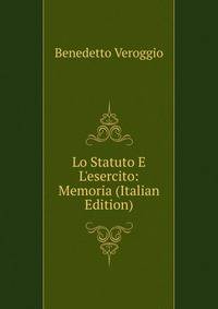Lo Statuto E L'esercito: Memoria (Italian Edition)