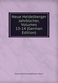 Neue Heidelberger Jahrbucher, Volumes 13-14 (German Edition)