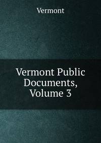 Vermont Public Documents, Volume 3