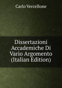 Dissertazioni Accademiche Di Vario Argomento (Italian Edition)