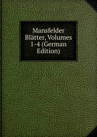 Mansfelder Blatter, Volumes 1-4 (German Edition)