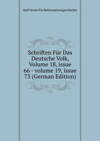 Schriften F?r Das Deutsche Volk, Volume 18, issue 66 - volume 19, issue 73 (German Edition)