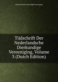 Tijdschrift Der Nederlandsche Dierkundige Vereeniging, Volume 3 (Dutch Edition)