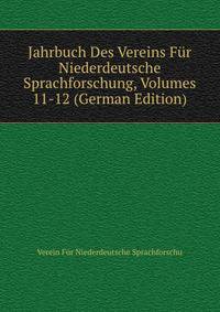 Jahrbuch Des Vereins Fur Niederdeutsche Sprachforschung, Volumes 11-12 (German Edition)