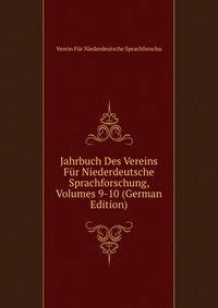 Jahrbuch Des Vereins Fur Niederdeutsche Sprachforschung, Volumes 9-10 (German Edition)