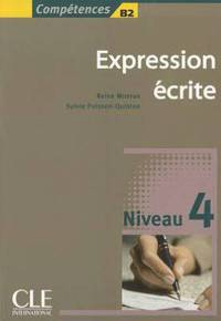 Expression ecrite 4 - Niveau B2 - Livre de l'eleve