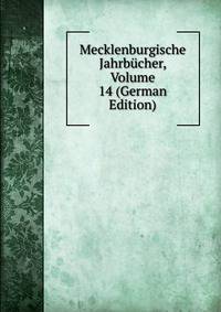 Mecklenburgische Jahrbucher, Volume 14 (German Edition)