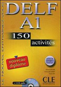 Le nouvel entrainez-vous DELF A1, 150 Activites. Nouveau diplome. Livre de l'eleve + Transcriptions et corriges + audio CD