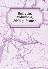 Bulletin, Volume 4,&amp;Nbsp;Issue 4