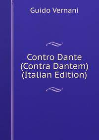 Contro Dante (Contra Dantem) (Italian Edition)