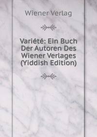 Variete: Ein Buch Der Autoren Des Wiener Verlages (Yiddish Edition)