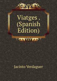 Viatges . (Spanish Edition)