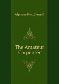 The Amateur Carpenter