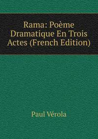Rama: Poeme Dramatique En Trois Actes (French Edition)