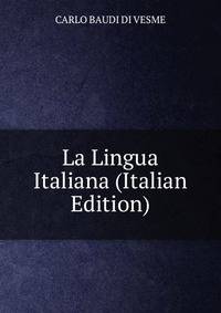 La Lingua Italiana (Italian Edition)