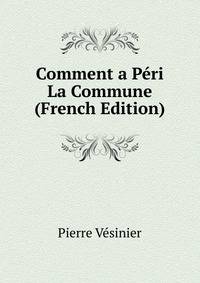 Comment a Peri La Commune (French Edition)