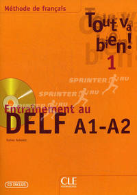Tout Va Bien! 1 DELF - Cahier d'exercices + CD audio