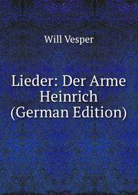 Lieder: Der Arme Heinrich (German Edition)