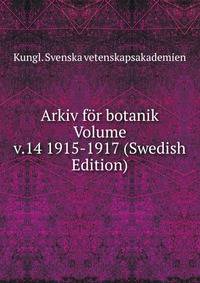 Arkiv for botanik Volume v.14 1915-1917 (Swedish Edition)