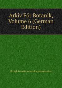 Arkiv For Botanik, Volume 6 (German Edition)
