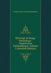 Ofversigt Af Kongl. Vetenskaps-Akademiens Forhandlingar, Volume 2 (Swedish Edition)