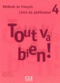 Tout Va Bien! Level 4 Teacher's Guide