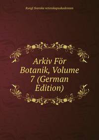 Arkiv For Botanik, Volume 7 (German Edition)