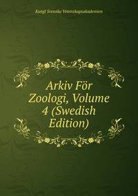 Arkiv For Zoologi, Volume 4 (Swedish Edition)