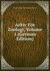 Arkiv For Zoologi, Volume 1 (German Edition)