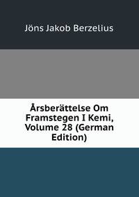 Arsberattelse Om Framstegen I Kemi, Volume 28 (German Edition)