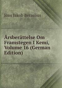 Arsberattelse Om Framstegen I Kemi, Volume 16 (German Edition)