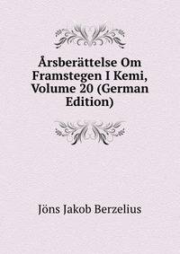 Arsberattelse Om Framstegen I Kemi, Volume 20 (German Edition)