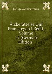 Arsberattelse Om Framstegen I Kemi, Volume 19 (German Edition)
