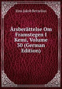 Arsberattelse Om Framstegen I Kemi, Volume 30 (German Edition)