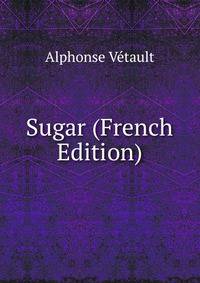 Sugar (French Edition)