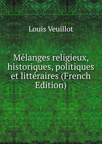 Melanges religieux, historiques, politiques et litteraires (French Edition)
