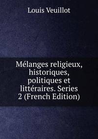 Melanges religieux, historiques, politiques et litteraires. Series 2 (French Edition)