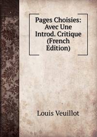 Pages Choisies: Avec Une Introd. Critique (French Edition)